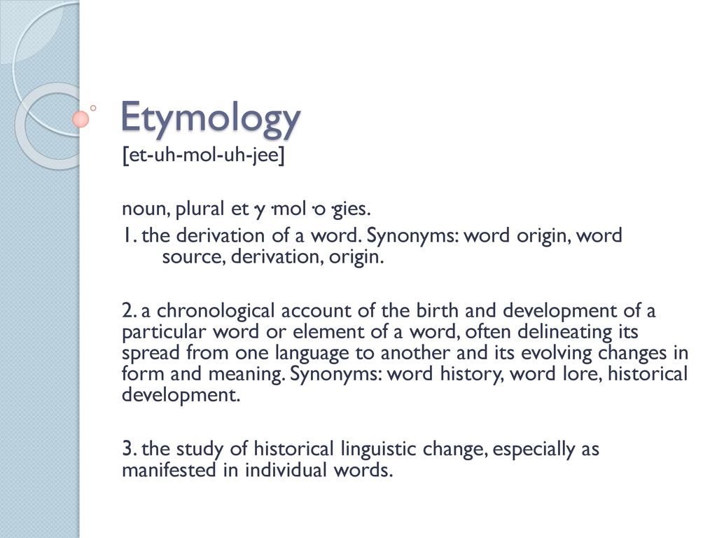 Etymology [et-uh-mol-uh-jee] noun, plural et·y·mol·o·gies. - ppt download